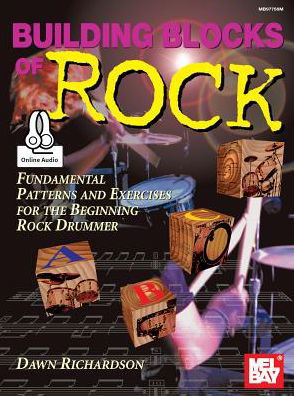 Building Blocks of Rock - Dawn Richardson - Books - Mel Bay Publications, Inc. - 9780786691265 - August 31, 2015