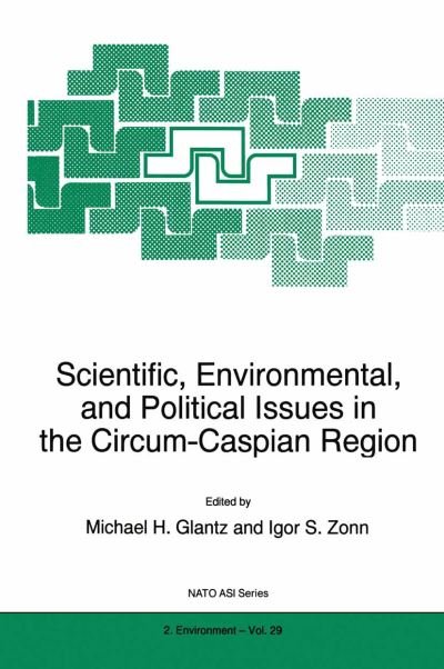 Cover for I S Zonn · Scientific, Environmental, and Political Issues in the Circum-Caspian Region - Nato Science Partnership Subseries: 2 (Gebundenes Buch) [1997 edition] (1997)
