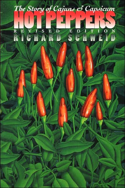 Hot Peppers: the Story of Cajuns and Capsicum - Chapel Hill Books - Richard Schweid - Books - The University of North Carolina Press - 9780807848265 - November 8, 1999
