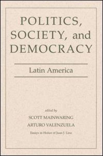 Scott Mainwaring · Politics, Society, And Democracy Latin America (Paperback Bog) (1999)