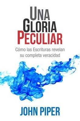 Cover for John Piper · Una gloria peculiar (Paperback Book) (2017)