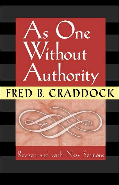 As One Without Authority - Fred Craddock - Kirjat - Chalice Press - 9780827200265 - torstai 15. maaliskuuta 2001