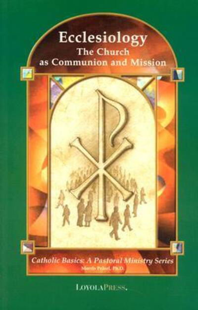 Cover for Morris Pelzel · Ecclesiology: the Church As Communion and Mission (Catholic Basics: a Pastoral Ministry Series) (Paperback Book) [Revised edition] (2001)