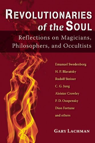 Cover for Gary Lachman · Revolutionaries of the Soul: Reflections on Magicians, Philosophers, and Occultists (Paperback Bog) (2014)