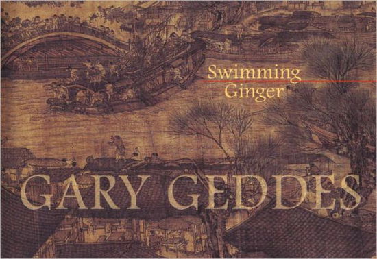 Cover for Gary Geddes · Swimming Ginger (Paperback Book) [First edition] (2010)