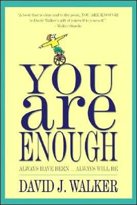 Cover for David Walker · You are Enough: Always Have Been....Always Will be (Paperback Book) (2007)