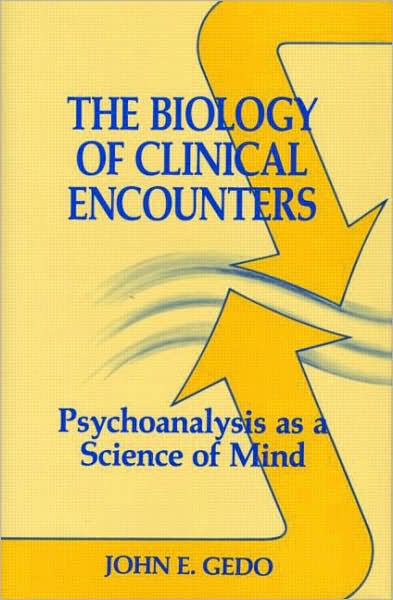 Cover for John E. Gedo · The Biology of Clinical Encounters: Psychoanalysis as a Science of Mind (Hardcover Book) (1991)