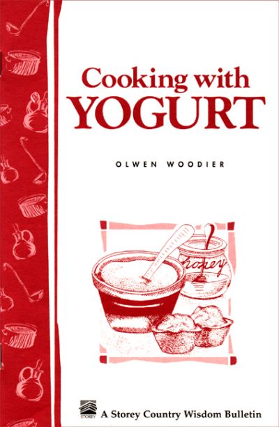 Cover for Olwen Woodier · Cooking with Yogurt: Storey's Country Wisdom Bulletin A-86 (Paperback Book) (1997)