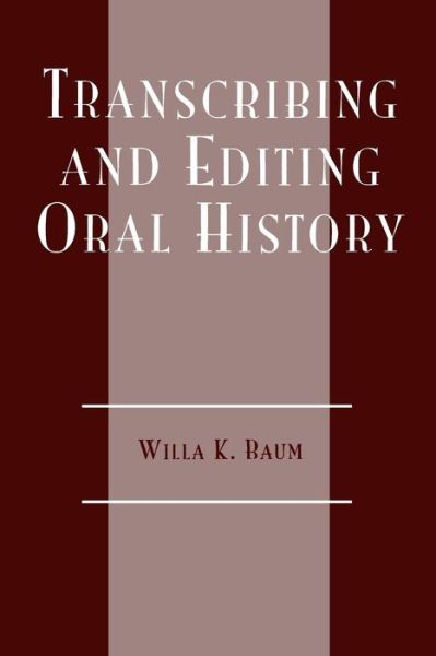 Cover for Willa K. Baum · Transcribing and Editing Oral History - American Association for State and Local History (Paperback Book) (1991)