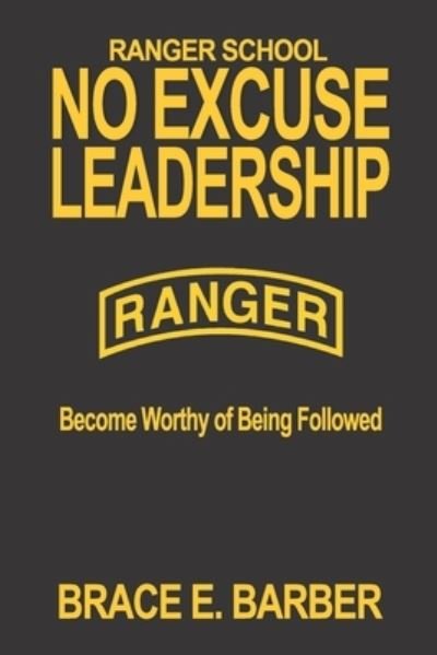 Cover for Brace E Barber · Ranger School, No Excuse Leadership (Paperback Book) (2020)
