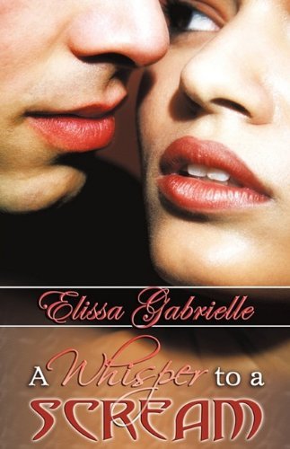 Cover for Elissa Gabrielle · A Whisper to a Scream (Peace in the Storm Publishing Presents) (Taschenbuch) (2009)