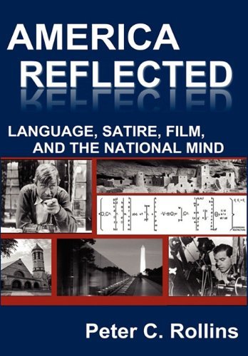 Cover for Peter C Rollins · America Reflected: Language, Satire, Film, and the National Mind (Hardcover Book) (2010)