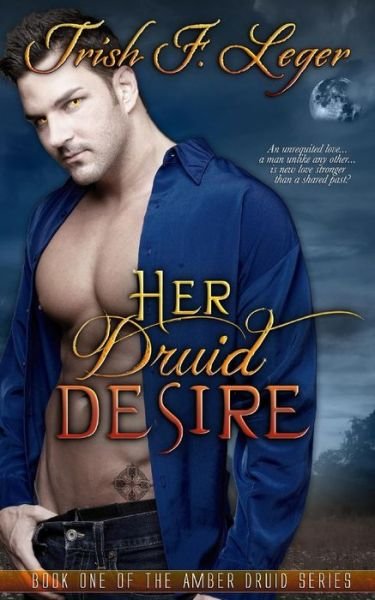 Cover for Trish F Leger · Her Druid Desire (Pocketbok) (2013)