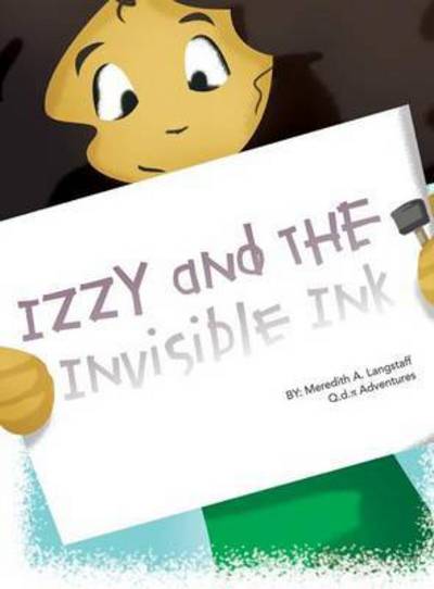 Cover for Meredith a Langstaff · Izzy and the Invisible Ink (Hardcover Book) (2015)