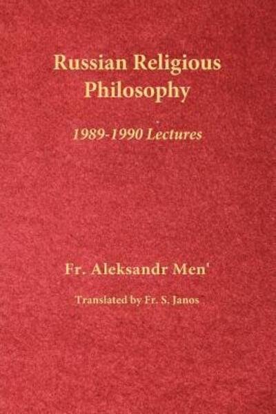 Russian Religious Philosophy - Fr Aleksandr Men' - Books - frsj Publications - 9780996399265 - June 27, 2017