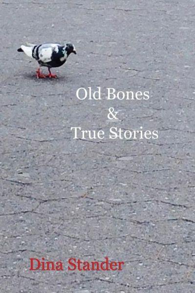 Cover for Dina Stander · Old Bones &amp; True Stories (Paperback Book) (2018)