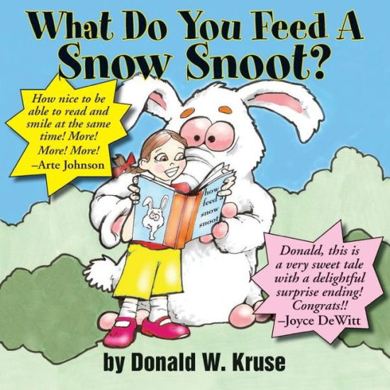 Cover for Donald W Kruse · What Do You Feed A Snow Snoot? (Pocketbok) (2017)