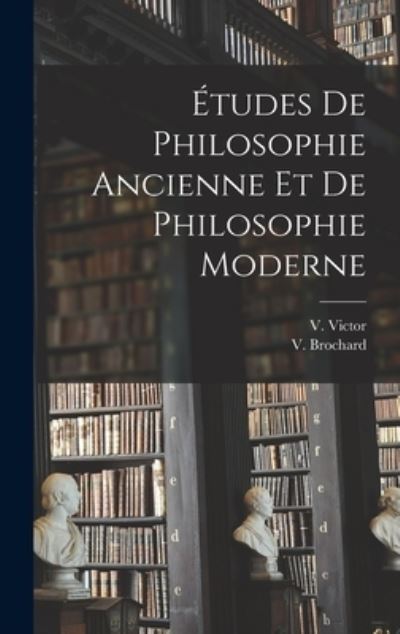 Cover for V. Brochard · Études de Philosophie Ancienne et de Philosophie Moderne (Book) (2022)