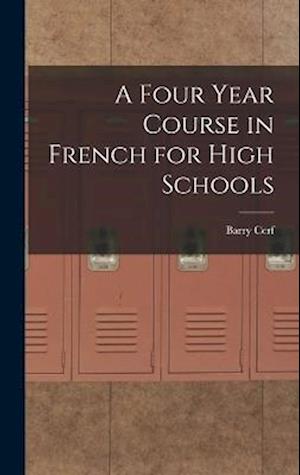 Cover for Cerf Barry · Four Year Course in French for High Schools (Book) (2022)