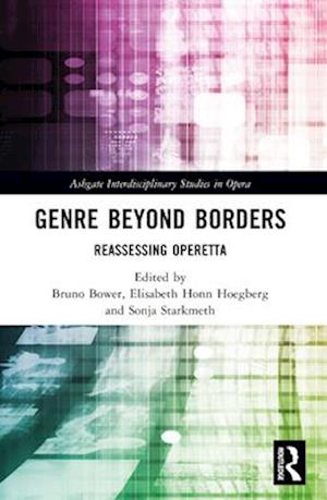 Cover for Genre Beyond Borders: Reassessing Operetta - Ashgate Interdisciplinary Studies in Opera (Paperback Book) (2025)
