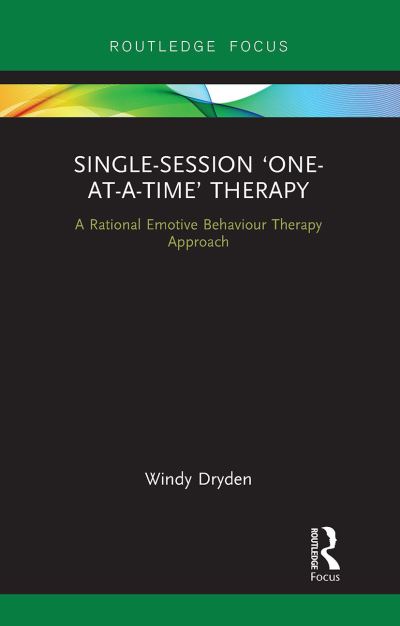 Cover for Windy Dryden · Single-Session 'One-at-a-Time' Therapy: A Rational Emotive Behaviour Therapy Approach - Routledge Focus on Mental Health (Taschenbuch) (2024)