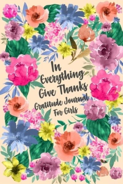 Cover for Paperland · In Everything Give Thanks Gratitude Journal for Girls (Paperback Book) (2024)