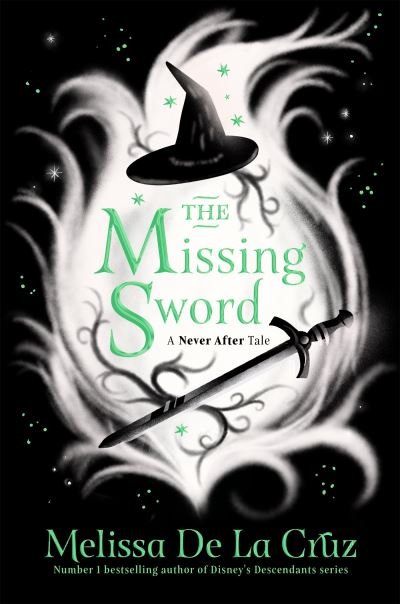 The Missing Sword - Never After - Melissa de la Cruz - Bøger - Pan Macmillan - 9781035013265 - 4. januar 2024