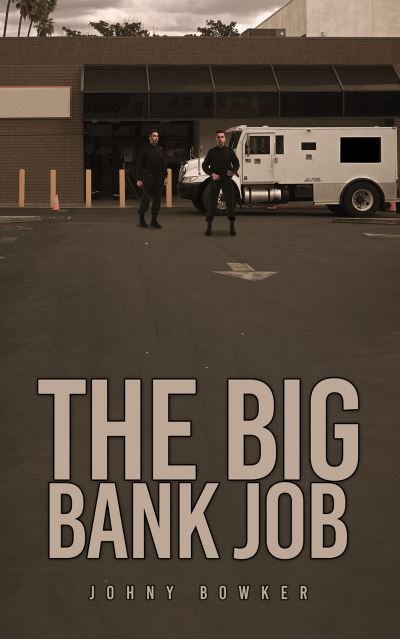 Cover for Johny Bowker · The Big Bank Job (Taschenbuch) (2024)