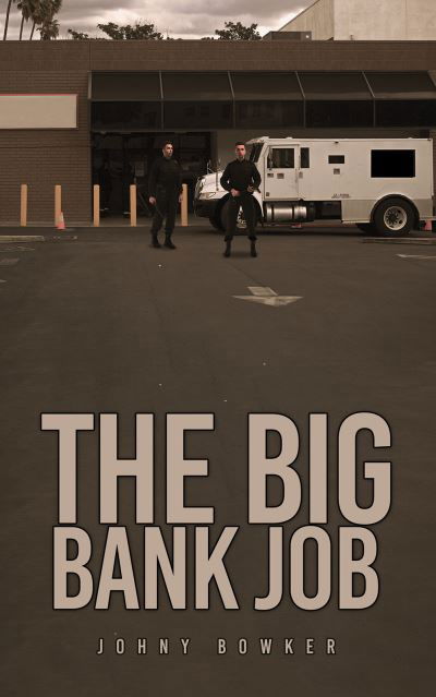Cover for Johny Bowker · The Big Bank Job (Paperback Bog) (2024)