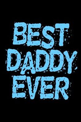 Best Daddy Ever - Armadillodti Publishing - Books - Independently Published - 9781075754265 - June 23, 2019