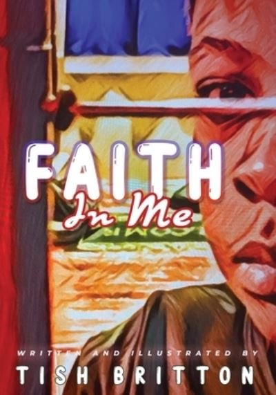Cover for Tish Britton · Faith In Me (Paperback Bog) (2021)