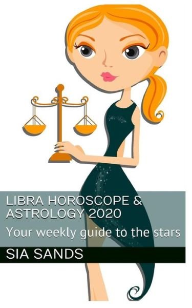 Cover for Sia Sands · Libra Horoscope &amp; Astrology 2020 (Paperback Book) (2019)