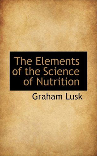 Cover for Graham Lusk · The Elements of the Science of Nutrition (Paperback Book) (2009)