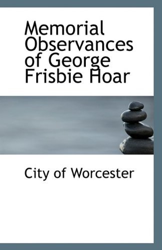 Cover for Worcester · Memorial Observances of George Frisbie Hoar (Paperback Bog) (2009)