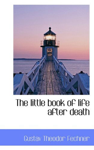 Cover for Gustav Theodor Fechner · The Little Book of Life After Death (Taschenbuch) (2009)