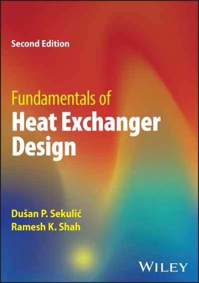 Cover for Sekulic, Dusan P. (University of Kentucky, Lexington, Kentucky) · Fundamentals of Heat Exchanger Design (Hardcover Book) (2024)