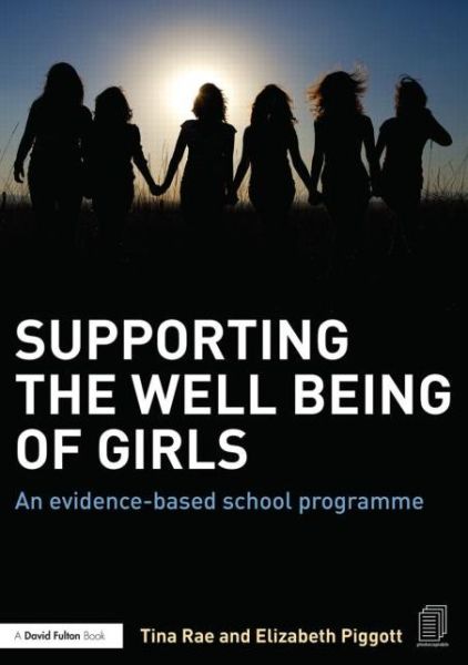 Cover for Tina Rae · Supporting the Well Being of Girls: An evidence-based school programme (Paperback Book) (2014)