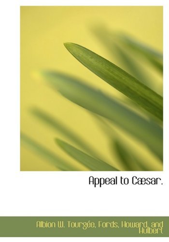 Cover for Albion W. Tourgée · Appeal to Cæsar. (Inbunden Bok) (2010)
