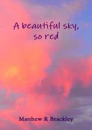 Cover for Matthew R Brackley · A Beautiful Sky,so Red (Paperback Bog) (2014)