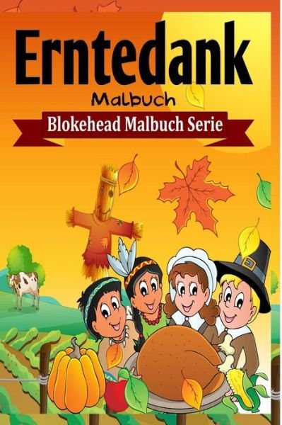 Cover for Die Blokehead · Erntedank Malbuch (Taschenbuch) (2020)