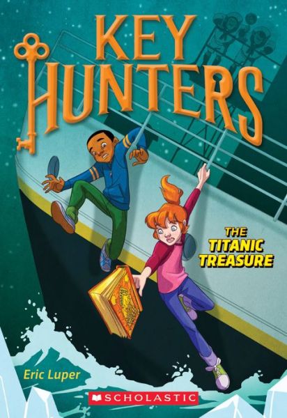 The Titanic Treasure (Key Hunters #5) - Key Hunters - Eric Luper - Książki - Scholastic Inc. - 9781338149265 - 25 kwietnia 2017