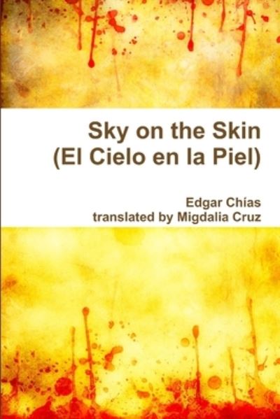 Cover for Migdalia Cruz · Sky on the Skin (El Cielo En La Piel) (Pocketbok) (2016)