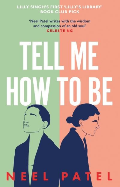 Tell Me How to Be: A beautifully moving story of family and first love - Neel Patel - Bøger - Orion Publishing Co - 9781398705265 - 19. januar 2023