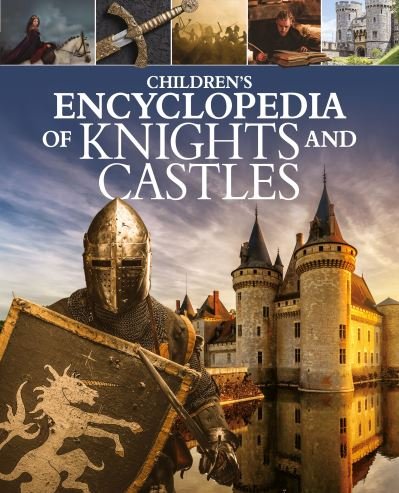 Cover for Sean Sheehan · Children's Encyclopedia of Knights and Castles - Arcturus Children's Reference Library (Hardcover Book) (2021)