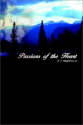 Passions of the Heart - Edward Magliocco - Books - AuthorHouse - 9781403380265 - December 17, 2002