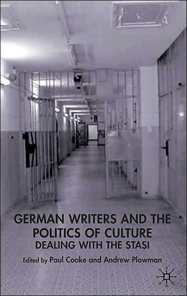 Cover for Paul Cooke · German Writers and the Politics of Culture: Dealing with the Stasi - New Perspectives in German Political Studies (Inbunden Bok) [2003 edition] (2003)