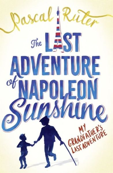 Cover for Pascal Ruter · The Last Adventure of Napoleon Sunshine: a heartwarming, uplifting novel about the importance of family (Paperback Book) (2019)