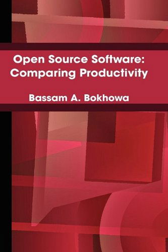 Open Source Software: Comparing Productivity - Bassam Bokhowa - Books - Lulu Enterprises, UK Ltd - 9781409289265 - August 28, 2009