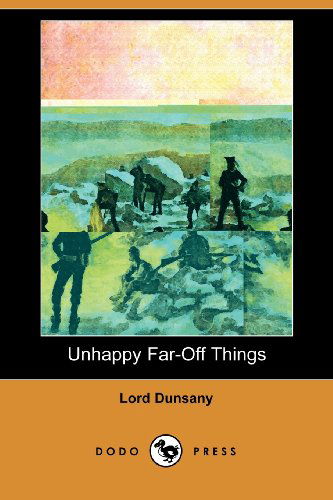 Cover for Edward John Moreton Dunsany · Unhappy Far-off Things (Dodo Press) (Pocketbok) (2008)