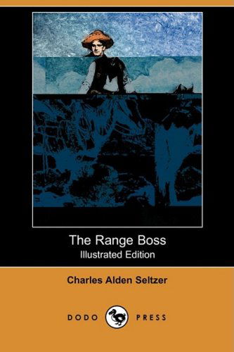 Cover for Charles Alden Seltzer · The Range Boss (Illustrated Edition) (Dodo Press) (Pocketbok) [Illustrated, Ill edition] (2008)